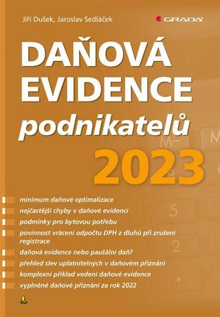 Kniha: Daňová evidence podnikatelů 2023 - 1. vydanie - Jaroslav Dušek, Jiří Sedláček
