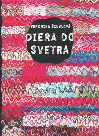 Kniha: Diera do svetra - Veronika Šikulová