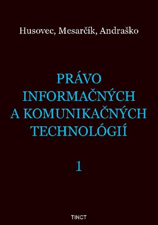 Kniha: Právo informačných a komunikačných technológií 1 - Martin Husovec