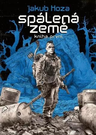 Kniha: Spálená země - Kniha první - 1. vydanie - Jakub Honza
