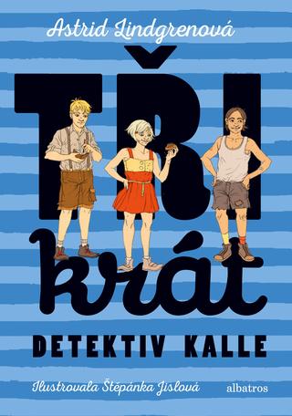 Kniha: Třikrát detektiv Kalle - 3. vydanie - Astrid Lindgrenová