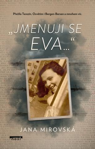 Kniha: „Jmenuji se Eva…“ - 1. vydanie - Jana Mirovská