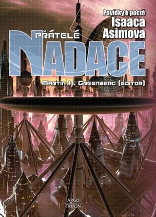 Kniha: Přátelé Nadace - Povídky k poctě Isaaca Asimova - Isaac Asimov