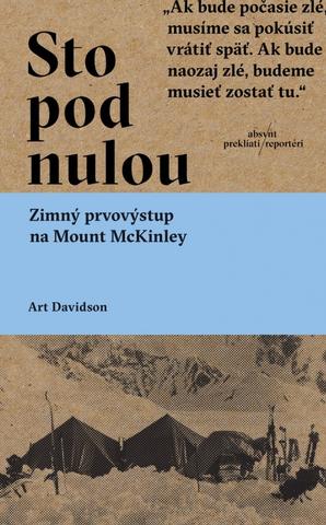Kniha: Sto pod nulou - Zimný prvovýstup na Mount McKinley - 1. vydanie - Art Davidson