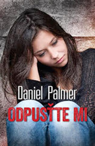 Kniha: Odpusťte mi - 1. vydanie - Daniel Palmer