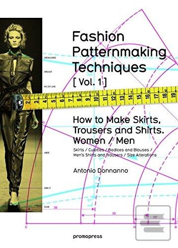 Kniha: Fashion Patternmaking Techniques, Volume 1: Women and Men - How to Make Skirts and Trousers - Antonio Donnanno