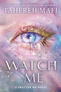 Kniha: Watch Me - 1. vydanie - Tehereh Mafi
