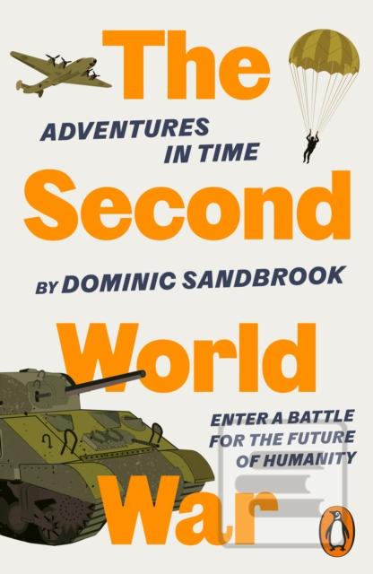 Kniha: Adventures in Time: The Second World War - Dominic Sandbrook