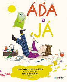 Kniha: Áďa a já - Pro všechny, kdo se odlišují - Richard Pink; Rox Pink