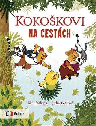 Kniha: Kokoškovi na cestách - Jiří Chalupa; Jitka Petrová