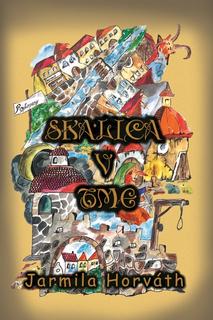Kniha: Skalica v tme - 1. vydanie - Jarmila Horváth