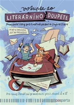 Kniha: Vstupte do literárního doupěte - Pracovní listy pro tvořivé psaní a chytré čtení - Klára Smolíková