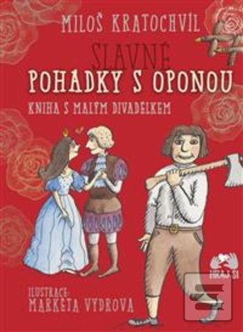 Kniha: Slavné pohádky s oponou - Kniha s malým divadélkem - 1. vydanie - Miloš Kratochvíl