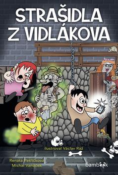 Kniha: Strašidla z Vidlákova - 1. vydanie - Jan Klouda; Renáta Petříková; Michal Vaněček