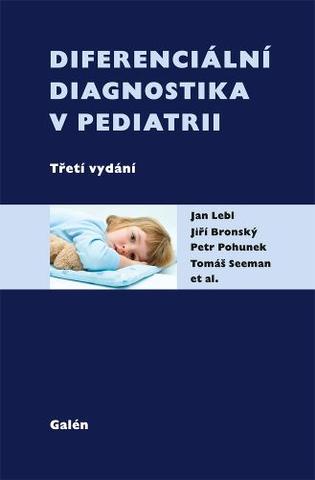Kniha: Diferenciální diagnostika v pediatrii (třetí vydání) - 3. vydanie - Jan Lebl