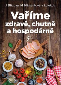 Kniha: Vaříme zdravě, chutně a hospodárně - 20.vydání - 20. vydanie - Maryna, Joza Břízová, Klimentová a kolektiv