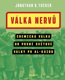 Kniha: Válka nervů - Chemická válka od první světové války po Al-Káidu - 1. vydanie - Jonathan B. Tucker