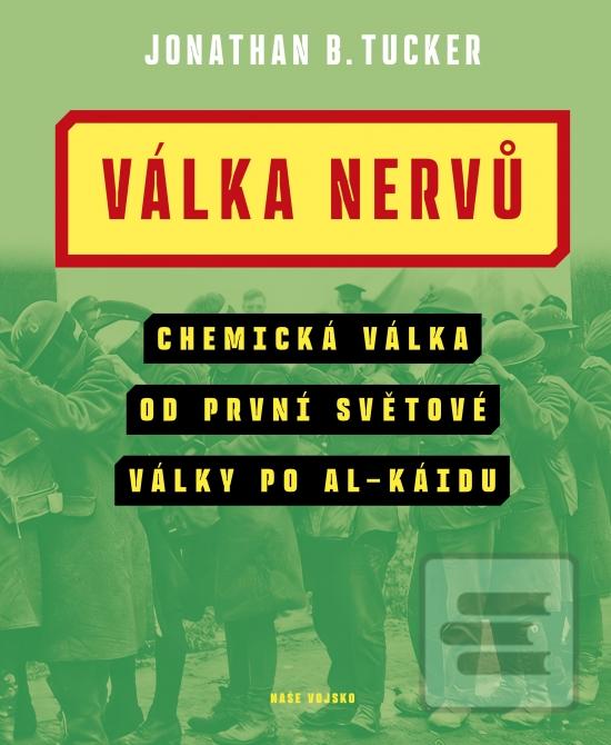 Kniha: Válka nervů - Chemická válka od první světové války po Al-Káidu - 1. vydanie - Jonathan B. Tucker