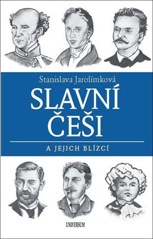 Kniha: Slavní Češi a jejich blízcí - 1. vydanie - Stanislava Jarolímková