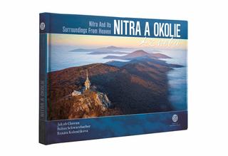 Kniha: Nitra a okolie z neba - Nitra and Its Surroundings From Heaven