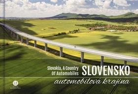 Kniha: Slovensko automobilová krajina - Slovakia, a country of automobiles - 1. vydanie - Milan Paprčka
