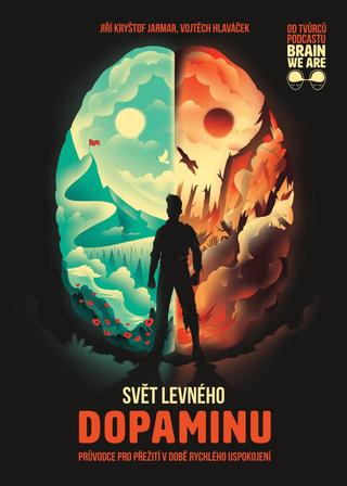 Kniha: Svět levného dopaminu - Průvodce pro přežití v době rychlého uspokojení - 1. vydanie - Vojtěch Hlaváček