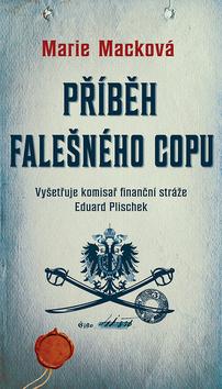 Kniha: Případ falešného copu - Vyšetřuje komisař finanční stráže Eduard Plischek - 1. vydanie - Marie Macková
