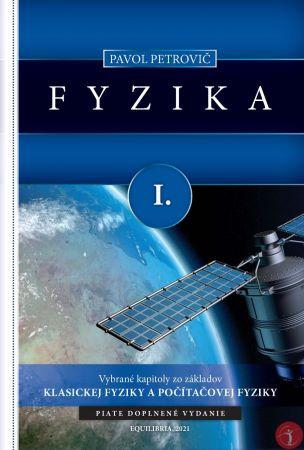 Kniha: Fyzika I. (piate doplnené vydanie) - Vybrané kapitoly zo základov klasickej fyziky a počítačovej fyziky - 1. vydanie - Pavol Petrovič