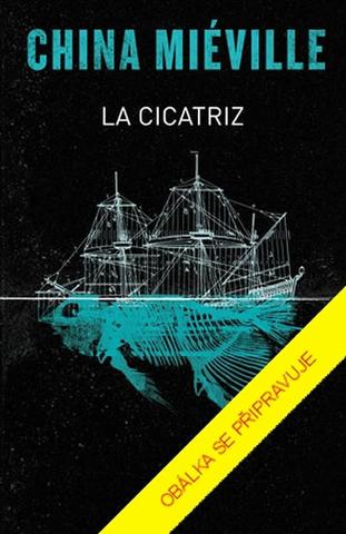 Kniha: Jizva - ilustrované vydání - 2. vydanie - China Miéville