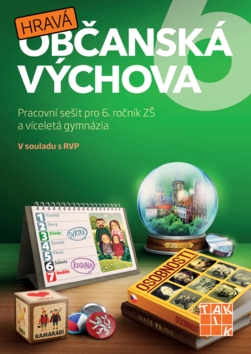Kniha: Hravá občanská výchova 6 - Pracovní sešit pro 6. ročník ZŠ a víceletá gymnázia - 1. vydanie