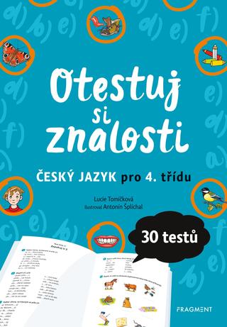 Kniha: Otestuj si znalosti – Český jazyk pro 4. třídu - 1. vydanie - Lucie Tomíčková