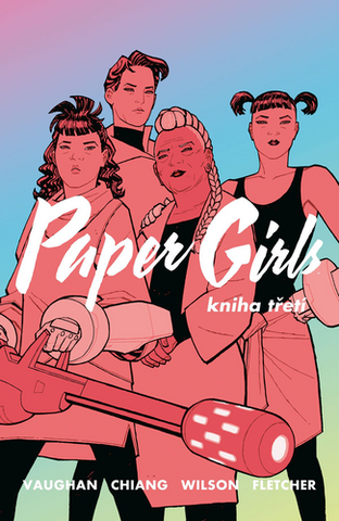 Kniha: Paper Girls - kniha třetí - 1. vydanie - Brian K. Vaughan