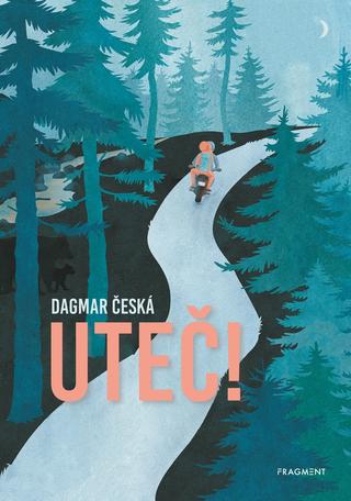 Kniha: Uteč! - 1. vydanie - Dagmar Česká
