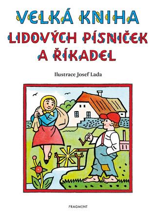 Kniha: Velká kniha lidových písniček a říkadel – Josef Lada - 2. vydanie - Josef Lada