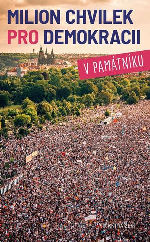 Kniha: Milion chvilek pro demokracii v památníku - 1. vydanie - Nikola Staňková