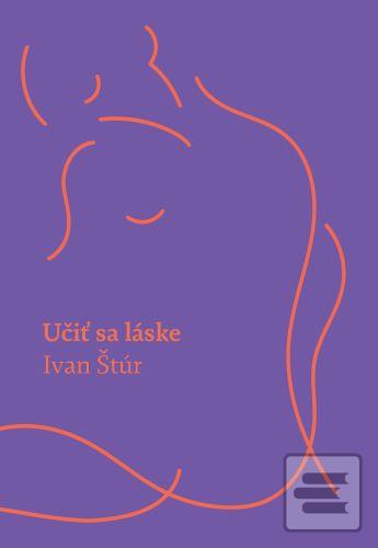 Kniha: Učiť sa láske - Ivan Štúr