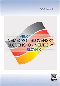 Kniha: Veľký nemecko-slovenský a slovensko-nemecký slovník - neuvedené, Táňa Balcová