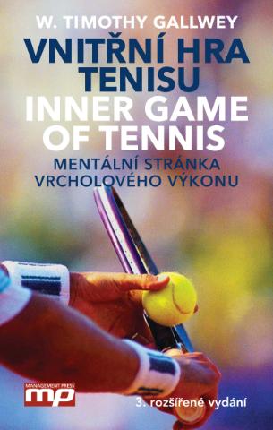 Kniha: Vnitřní hra tenisu - Inner Game of Tennis
Mentální stránka vrcholového výkonu - 2. vydanie - W. Timothy Gallwey
