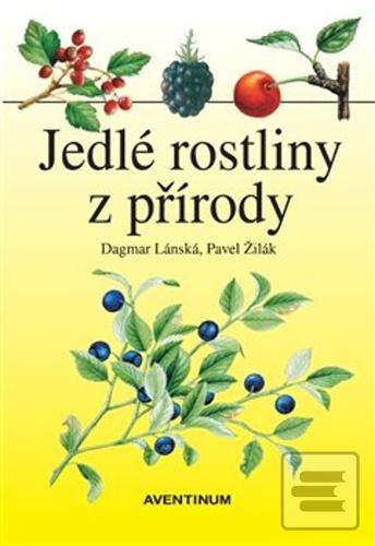 Kniha: Jedlé rostliny z přírody - Dagmar Lánská