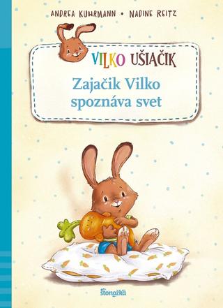 Kniha: Zajačik Vilko spoznáva svet - 1. vydanie - Andrea Kuhrmann, Nadine Reitz