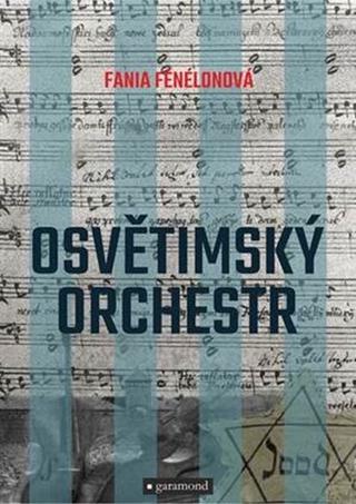 Kniha: Osvětimský orchestr - 1. vydanie - Fania Fénelonová