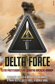 Kniha: Delta Force - Elitní protiteroristická jednotka americké armády - 1. vydanie - Charlie A. Beckwith