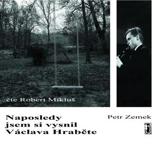 audiokniha: Naposledy jsem si vysnil Václava Hraběte - CDmp3 (Čte Robert Mikluš) - 1. vydanie - Petr Zemek