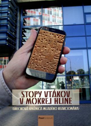 Kniha: Stopy vtákov v mokrej hline - (Vrecková knižnica mladého reakcionára) - Ján Litecký Šveda
