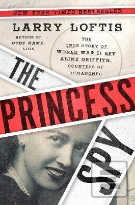 The Princess Spy : The T… (Larry Loftis)