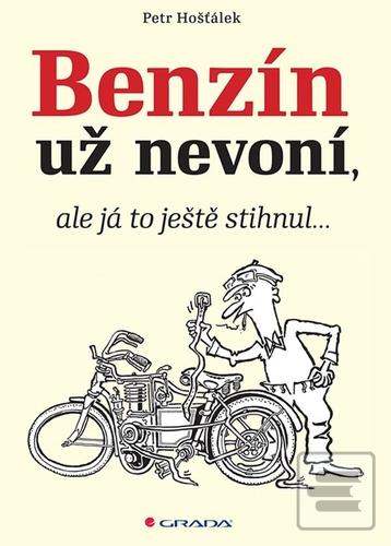 Benzin už nevoní, ale já… (Petr Hošťálek)