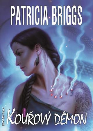 Kniha: Kouřový démon - Mercy Thompson 12 - 1. vydanie - Patricia Briggs