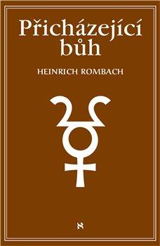 Kniha: Přicházející Bůh - Heinrich Rombach