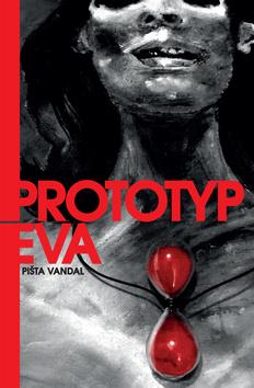 Kniha: Prototyp Eva - Pišta Vandal Chrappa