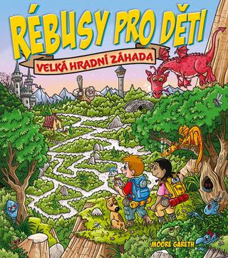 Kniha : Rébusy pro děti: Velká hradní záhada - 1. vydanie